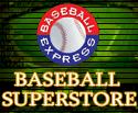Visit the Baseball Express Superstore